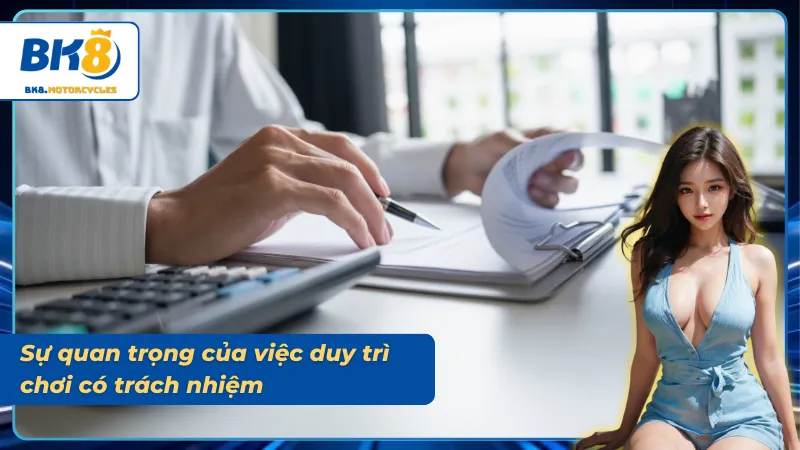 Sự quan trọng trong việc chơi có trách nhiệm tại nhà cái